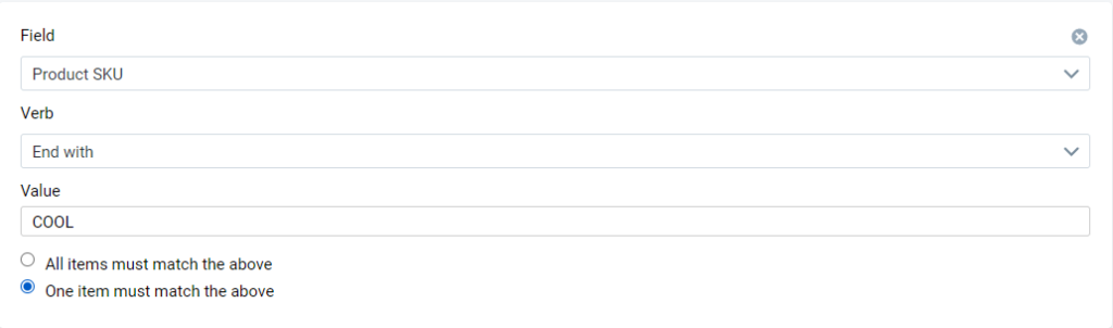 画像：Field：Product SKU（商品のSKU）を選択Verb：End with（終了文字列）を選択Value：COOL「One item must match the above」を選択した